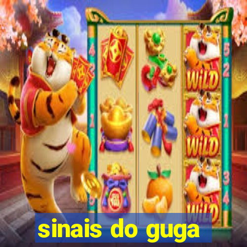 sinais do guga